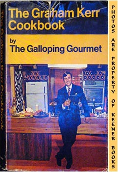 Imagen del vendedor de The Graham Kerr Cookbook a la venta por Keener Books (Member IOBA)