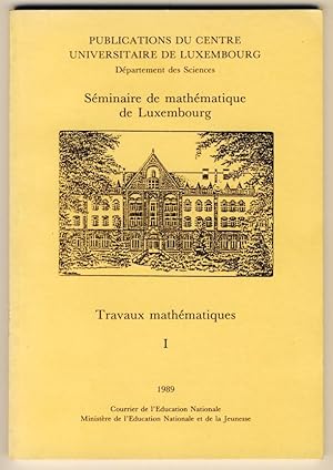 Séminaire de mathématique de Luxembourg. Travaux mathématiques. Fascicule I