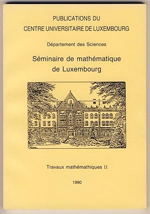 Séminaire de mathématique de Luxembourg. Travaux mathématiques. Fascicule II