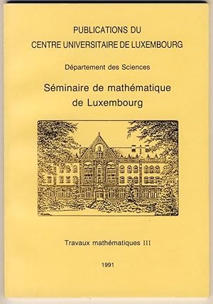 Séminaire de mathématique de Luxembourg. Travaux mathématiques. Fascicule III