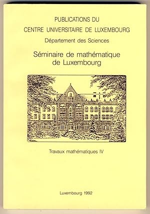 Séminaire de mathématique de Luxembourg. Travaux mathématiques. Fascicule IV