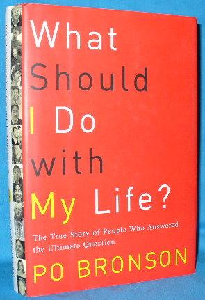 Seller image for What Should I Do with My Life: The True Story of People Who Answered the Ultimate Question for sale by Alhambra Books