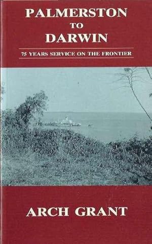 Seller image for Palmerston To Darwin: 75 Years Service On The Frontier for sale by Fine Print Books (ABA)