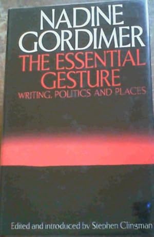 Bild des Verkufers fr The Essential Gesture : Writings, Politics and Places zum Verkauf von Chapter 1