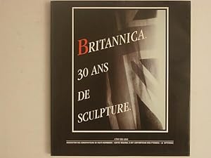 Seller image for Britannica Trente ans de sculpture for sale by A Balzac A Rodin