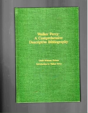 WALKER PERCY: A COMPREHENSIVE DESCRIPTIVE BIBIOGRAPHY.