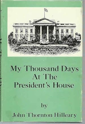 My Thousand Days At The President's House