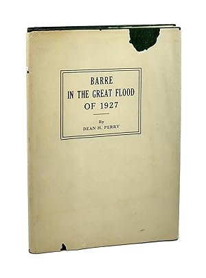Barre in the Great Flood of 1927: A History of Tragic Events and of Great Loss Sustained in Vermo...