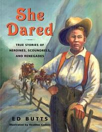 Bild des Verkufers fr She Dared: True Stories of Heroines, Scoundrels, And Renegades zum Verkauf von The Book Faerie