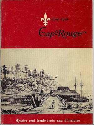 Imagen del vendedor de Cap-Rouge 1541-1974, quatre cent trente-trois ans d'histoire. a la venta por Librairie  la bonne occasion