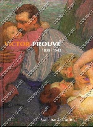 VICTOR PROUVE. 1858-1943. 17/05/2008-21/09/2008, MUSEE DES BEAUX ARTS, MUSEE DE L'ECOLE DE NANCY,...