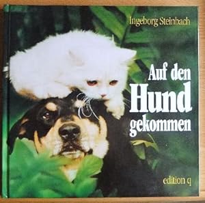 Bild des Verk�ufers f�r Auf den Hund gekommen : Erlebnisse einer Katzenn�rrin. zum Verkauf von Antiquariat Bl�schke