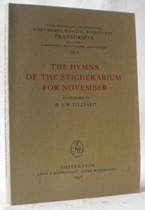 The Hymns of the Sticherarium for November. Transcribed by H. J. W. Tillyard. (= Union Academique...