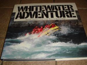 Seller image for Whitewater Adventure - Running America's Great Scenic Rivers (1st Edition Hardback) for sale by 84 Charing Cross Road Books, IOBA