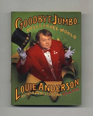 Seller image for Goodbye Jumbo, Hello Cruel World - 1st Edition/1st Printing for sale by Books Tell You Why  -  ABAA/ILAB