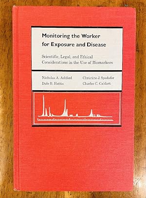 Seller image for Monitoring the Worker for Exposure and Disease: Scientific, Legal, and Ethical Considerations in the Use of Biomarkers (The Johns Hopkins Series in Environmental Toxicology) for sale by Last Word Books