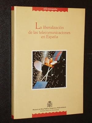 Seller image for LA LIBERALIZACIN DE LAS TELECOMUNICACIONES EN ESPAA for sale by Libros del Reino Secreto