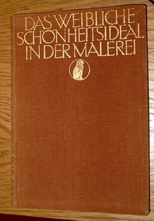 Imagen del vendedor de Das weibliche Schnheitsideal in der Malerei. 200 Nachbildungen mit geschichtlicher Einfhrung und Erluterungen. a la venta por Antiquariat Johann Forster