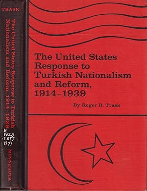 Seller image for The United States Response To Turkish Nationalism And Reform, 1914-1939 for sale by Jonathan Grobe Books