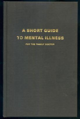 A Short Guide to Mental Illness for the Family Doctor