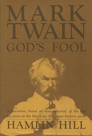 Imagen del vendedor de Mark Twain. God's Fool a la venta por Kenneth A. Himber