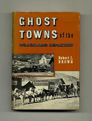 Bild des Verkufers fr Ghost Towns of the Colorado Rockies zum Verkauf von Books Tell You Why  -  ABAA/ILAB