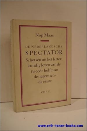 Bild des Verkufers fr DE NEDERLANDSCHE SPECTATOR. SCHETSEN UIT HET LETTERKUNDIG LEVEN VAN DE TWEEDE HELFT VAN DE NEGENTIENDE EEUW, zum Verkauf von BOOKSELLER  -  ERIK TONEN  BOOKS