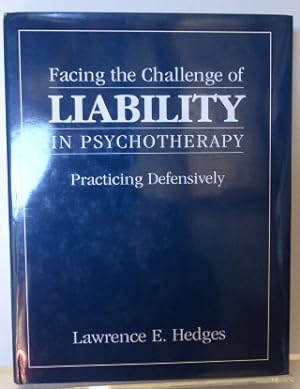 Seller image for Facing the Challenge of Liability in Psychotherapy: Practicing Defensively for sale by RON RAMSWICK BOOKS, IOBA