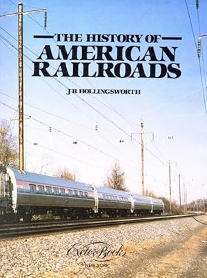Bild des Verkufers fr The History of American Railroads - 1st Edition/1st Printing zum Verkauf von Books Tell You Why  -  ABAA/ILAB