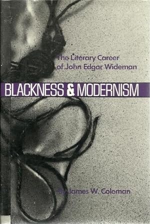 Blackness and Modernism: The Literary Career of John Edgar Wideman