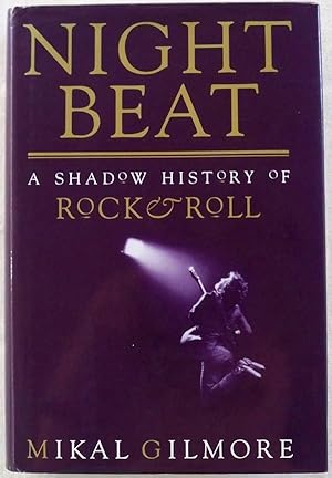 Immagine del venditore per NIGHT BEAT: A SHADOW HISTORY OF ROCK & ROLL, SELECTED WRITINGS venduto da Champ & Mabel Collectibles