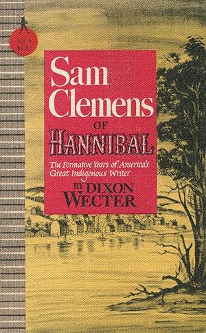 Seller image for Sam Clemens Of Hannibal: The Formative Years Of America's Great Indigenous Writer for sale by Kenneth A. Himber