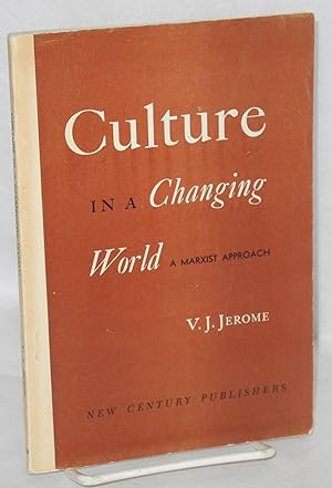 Imagen del vendedor de Culture in a changing world, a Marxist approach a la venta por Bolerium Books Inc.