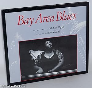 Seller image for Bay Area blues; photographs by Michelle Vignes, text by Lee Hildebrand for sale by Bolerium Books Inc.