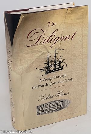 The diligent; worlds of the slave trade