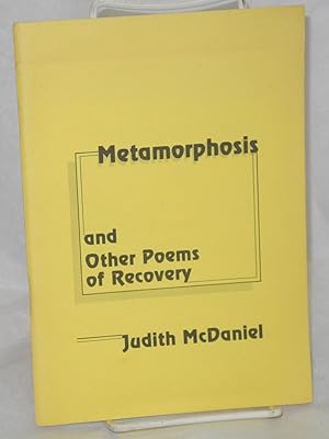 Imagen del vendedor de Metamorphosis and other poems of recovery a la venta por Bolerium Books Inc.