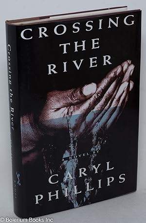Seller image for Crossing the river a novel [signed] for sale by Bolerium Books Inc.