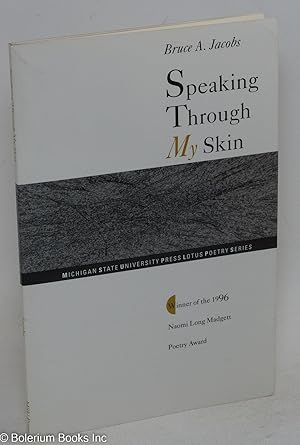 Speaking through my skin; poems