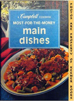 Most-For-The-Money Main Dishes: A Campbell Cookbook Series