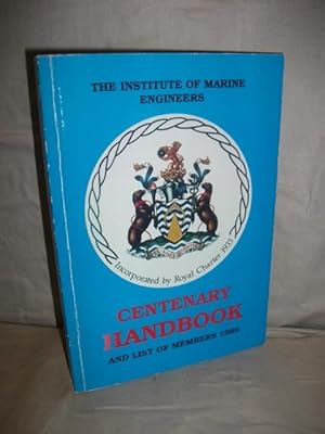 Seller image for Institute of Marine Engineers Centenary Handbook and List of Members 1989 for sale by High Barn Books