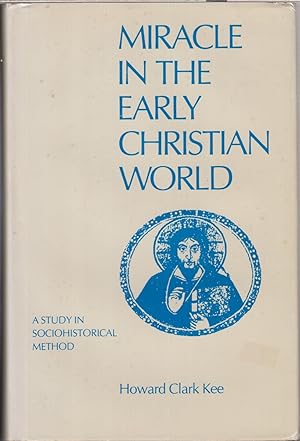 Seller image for Miracle in the Early Christian World: A Study in Sociohistoric Method for sale by Jonathan Grobe Books
