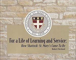 Imagen del vendedor de For a Life of Learning and Service : How Shattuck-St. Mary's Came To Be a la venta por Jonathan Grobe Books