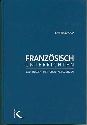Imagen del vendedor de Franzsisch unterrichten: Grundlagen - Methoden - Anregungen a la venta por Book Dispensary