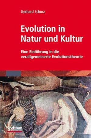 Bild des Verkufers fr Evolution in Natur und Kultur : Eine Einfhrung in die verallgemeinerte Evolutionstheorie zum Verkauf von AHA-BUCH GmbH
