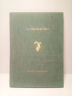 Immagine del venditore per LA CAZA EN EL ARTE: Cat�logo de la secci�n de arte retrospectivo expuesto en la Sociedad de "Amigos del Arte" venduto da Librer�a Miguel Miranda