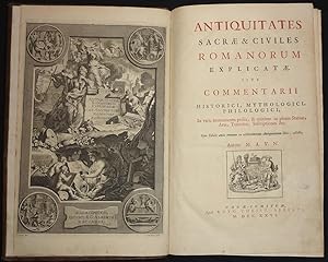 Antiquitates sacrae & civiles romanorum explicatae, sive, commentarii historici, mythologici, phi...