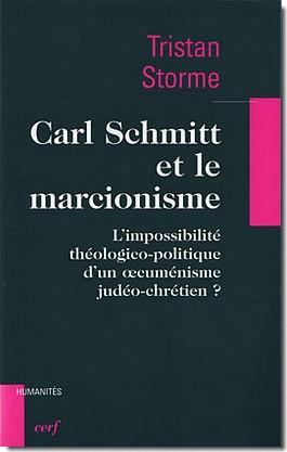 Carl Schmitt et le marcionisme. L'impossibilité théologico-politique d'un oecuménisme judéo-chrét...