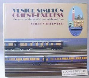 Seller image for Venice Simplon Orient-Express: The Return of the World's Most Celebrated Train for sale by Books & Bidders Antiquarian Booksellers
