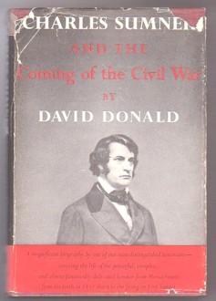 Charles Sumner and the Coming of the Civil War