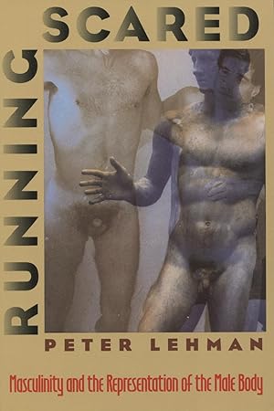 Seller image for Running Scared: Masculinity and the Representation of the Male Body for sale by Kenneth A. Himber